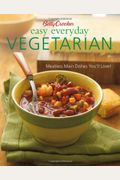 Betty Crocker Easy Everyday Vegetarian: Easy Meatless Main Dishes Your Family Will Love! (Betty Crocker Cooking)