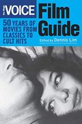The Village Voice Film Guide: 50 Years Of Movies From Classics To Cult Hits