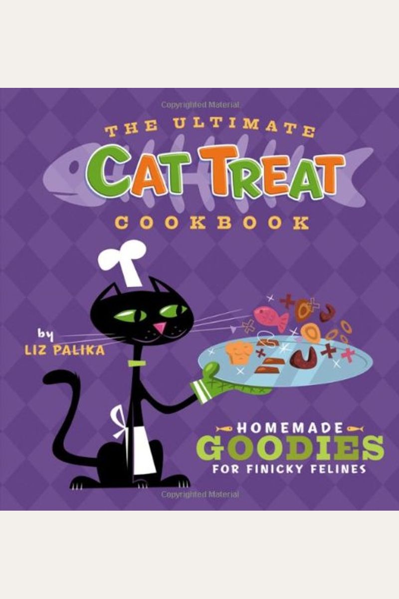 Buy The Ultimate Cat Treat Cookbook Homemade Goodies For Finicky