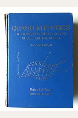 Buy Quantum Physics Of Atoms, Molecules, Solids, Nuclei, And Particles ...