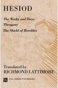 Works And Days, Theogony And The Shield Of Heracles