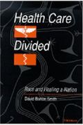 Health Care Divided: Race And Healing A Nation