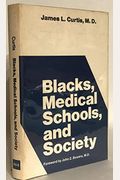 Blacks, Medical Schools, And Society