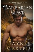 Barbarian Slave: A Dark Ages Scottish Romance