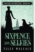 Sixpence And Selkies