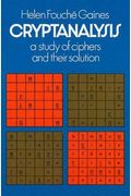 Cryptanalysis: A Study Of Ciphers And Their Solution
