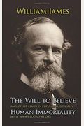 The Will To Believe, And Other Essays In Popular Philosophy