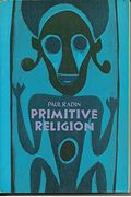 Primitive Religion: Its Nature and Origin