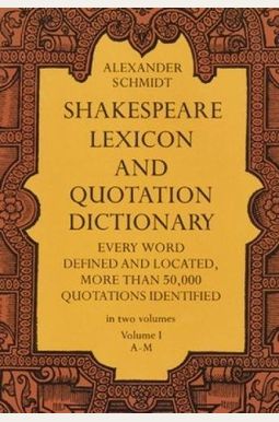 Shakespeare Lexicon, Vol. 1 Shakespeare Lexicon, Vol. 1