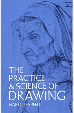 The Practice And Science Of Drawing The Practice And Science Of Drawing