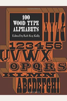 100 Wood Type Alphabets 100 Wood Type Alphabets