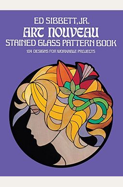 Art Nouveau Stained Glass Pattern Book Art Nouveau Stained Glass Pattern Book