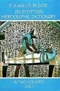 An Egyptian Hieroglyphic Dictionary, Vol. 2: With An Index Of English Words, King List, And Geographical List With Indexes, List Of Hieroglyphic Characters, Coptic And Semitic Alphabets