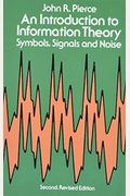An Introduction To Information Theory: Symbols, Signals And Noise