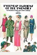 Everyday Fashions Of The Twenties: As Pictured In Sears And Other Catalogs