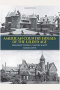 American Country Houses of the Gilded Age: (sheldon's artistic Country-Seats)