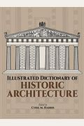 Illustrated Dictionary Of Historic Architecture