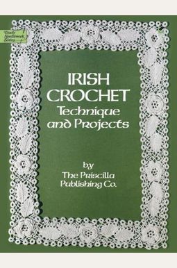 Irish Crochet: Technique And Projects