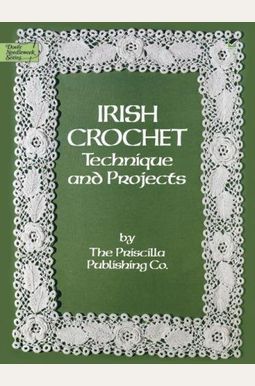 Irish Crochet: Technique And Projects Irish Crochet: Technique And Projects