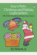 Easy-To-Make Christmas and Holiday Lightcatchers: With Full-Size Templates for 66 Stained Glass Projects