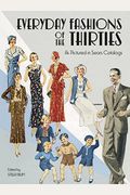 Everyday Fashions Of The Thirties As Pictured In Sears Catalogs