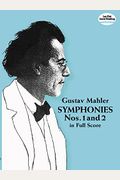 Symphonies Nos. 1 And 2 In Full Score