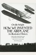 How We Invented The Airplane: An Illustrated History