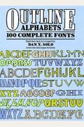 Outline Alphabets: 100 Complete Fonts
