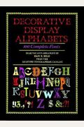 Decorative Display Alphabets: 100 Complete Fonts (Lettering, Calligraphy, Typography)