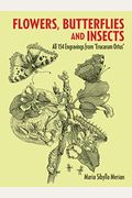 Flowers, Butterflies And Insects: All 154 Engravings From Erucarum Ortus