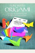 Fun With Origami: 17 Easy-To-Do Projects And 24 Sheets Of Origami Paper