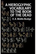 Hieroglyphic Vocabulary To The Book Of The Dead
