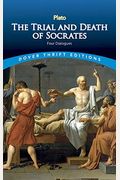 The Trial And Death Of Socrates: Four Dialogues (Dover Thrift Editions)