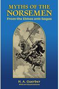 Myths Of The Norsemen: From The Eddas And Sagas
