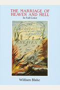 The Marriage Of Heaven And Hell: A Facsimile In Full Color