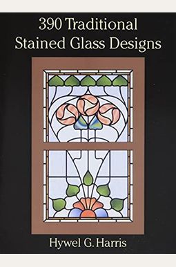 390 Traditional Stained Glass Designs 390 Traditional Stained Glass Designs