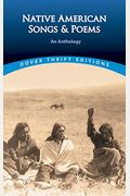Native American Songs And Poems: An Anthology