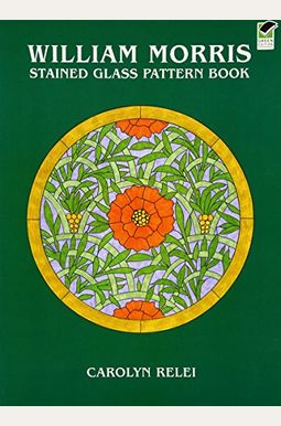 William Morris Stained Glass Pattern Book William Morris Stained Glass Pattern Book