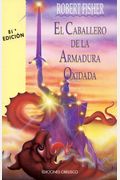 El Caballero De la Armadura Oxidada (Coleccion Nueva Consciencia)  (Spanish Edition)