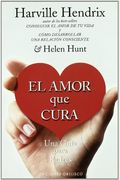 El Amor Que Cura = Giving The Love That Heals