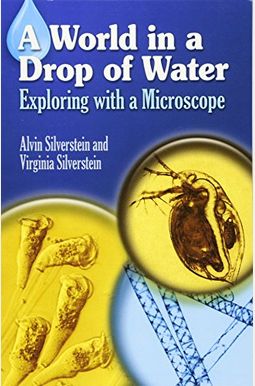 World In A Drop Of Water: Exploring With A Microscope World In A Drop Of Water: Exploring With A Microscope