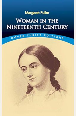Woman In The Nineteenth Century Woman In The Nineteenth Century