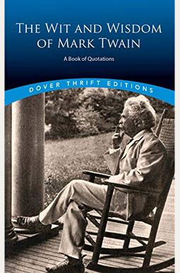 The Wit And Wisdom Of Mark Twain The Wit And Wisdom Of Mark Twain