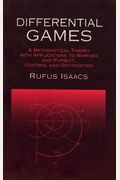 Differential Games: A Mathematical Theory With Applications To Warfare And Pursuit, Control And Optimization