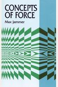 Concepts Of Force: A Study In The Foundations Of Dynamics