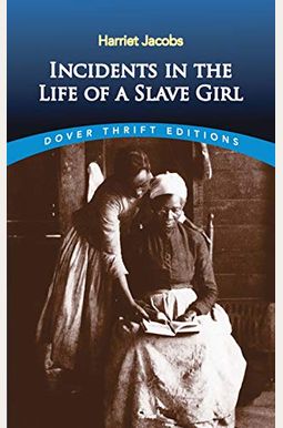 Incidents In The Life Of A Slave Girl Incidents In The Life Of A Slave Girl