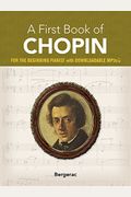 A First Book Of Chopin: For The Beginning Pianist With Downloadable Mp3s