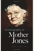 The Autobiography Of Mother Jones