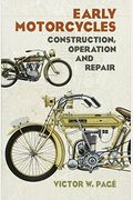 Early Motorcycles: Construction, Operation And Repair