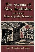 The Account Of Mary Rowlandson And Other Indian Captivity Narratives